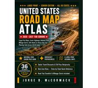 UNITED STATES ROAD MAP ATLAS 2026-2027 FOR SENIORS: Large-Print, Easy-to-Read Maps, Scenic Highways, National Parks, Mileage Charts, Safe Routes & Stress-Free Trip Planning Tools Across All 50 States