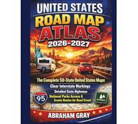 United States Road Map Atlas 2026-2027: The complete 50 states United States Map- Clear interstate Markings, Detailed State Highways, National Parks Access, Scenic Routes for Road travel