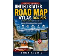United States Road Map Atlas 2026-2027: The Ultimate Travel Guide to America’s Highways, Scenic Byways, National Parks, Historic Routes, and Must-See Destinations Across All 50 States