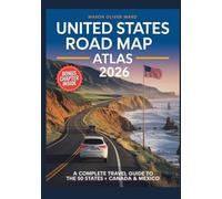 United States Road Map Atlas 2026: A Complete Travel Guide to the 50 States + Canada & Mexico