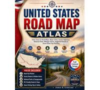 United States Road Map Atlas: Clear, Easy-to-Read Maps, Major Cities, Scenic Highways, National Parks, Mileage Charts, Suggested Routes & Smart Road Trip Planning