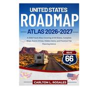 United States Roadmap Atlas 2026-2027: A 2026 Travel Atlas Covering all 50 States, Complete Maps, Scenic Drives, Hidden Gems, and Practical Trip Planning Advice.