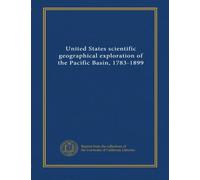 United States scientific geographical exploration of the Pacific Basin, 1783-1899