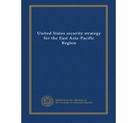 United States security strategy for the East Asia-Pacific Region
