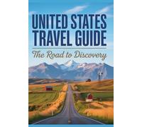 United States Travel Guide: The Road to Discovery