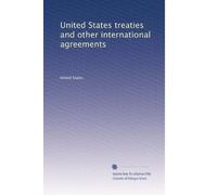 United States treaties and other international agreements: Volume 75