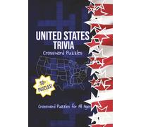 United States Trivia Crossword Puzzles: Easy to read crossword puzzles about United States Trivia, US Territories, and more | 6x9 inches, 120 pages | ... for History Buffs, Vacations, and relaxing