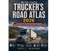 United States Trucker's Road Atlas 2026: The Truck Route Map for Professional Drivers, Motor Carriers and Interstate Highways, Low Clearances, Weigh Stations & Commercial Travel