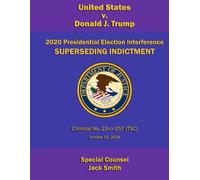 United States v. Donald J. Trump: 2020 Presidential Election Interference Superseding Indictment