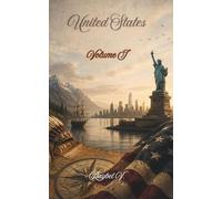 United States - Volume I: From indigenous territory to the superpower that changed the modern world: 12 (World Stories)