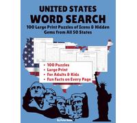 United States Word Search: 100 Large Print Puzzles of Icons & Hidden Gems from All 50 States (The Great American Word Search Series)
