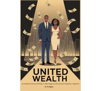 UNITED WEALTH: Avoiding Financial Pitfalls in Marriage and Building Prosperity Together