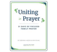 Uniting in Prayer: 31 DAYS OF FOCUSED FAMILY PRAYER