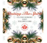 Uniting the Spirit: A Collection of Christmas Music to Benefit Special Olympics in Canada