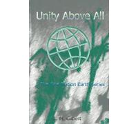 Unity Above All: The One Nation Earth Series: Volume 1