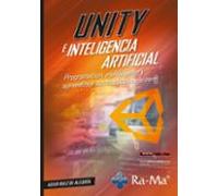 Unity E Inteligencia Artificial. Programación Multijugador Y Apr