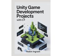 Unity Game Development Projects with C#: Build Complete 2D and 3D Games Step by Step Using Modern Unity