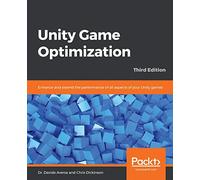 Unity Game Optimization – Mejora y amplía el rendimiento de tus juegos en Unity – 3.ª edición