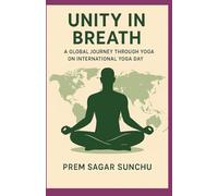 Unity in Breath: A Global Journey Through Yoga on International Yoga Day