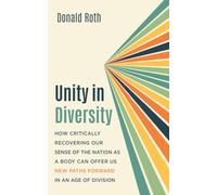 Unity in Diversity: How Critically Recovering Our Sense of the Nation as a Body Can Offer Us New Paths Forward in an Age of Division