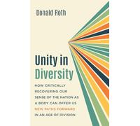 Unity in Diversity: How Critically Recovering Our Sense of the Nation as a Body Can Offer Us New Paths Forward in an Age of Division