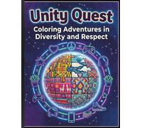 Unity Quest: Coloring Adventures in Diversity and Respect: 50 Mindful Coloring Pages Celebrating Diversity, Empathy, and Teen Creativity