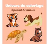 Univers à colorier: Spécial animaux - Livre de coloriage pour enfants et adultes - Facile et relaxant