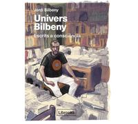 Univers Bilbeny: Escrits a consciència (Inèdita)