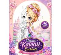 Univers Kawaii Enchanté: Coloriage kawaii, 40 princesses et univers féeriques à colorier - Livre de coloriage fantasy relaxant pour adolescents et adultes
