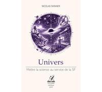 Univers : mettre la science au service de la SF (Les guides d’écriture SFFF)