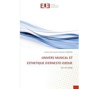 Univers Musical Et Esthetique d'Ernesto Djedje: Un art total