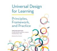 Universal Design for Learning: Principles, Framework, and Practice