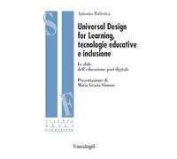 Universal design for learning, tecnologie educative e inclusione. Le sfide dell'educazione post digitale (Scienze della formazione)