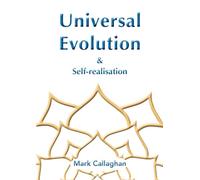 Universal Evolution: & Self-realisation