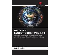 UNIVERSAL EVOLUTIONISM. Volume 6: The history of nature and the development of the scientific worldview. Classical evolutionism in biology