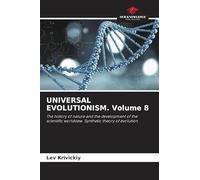 UNIVERSAL EVOLUTIONISM. Volume 8: The history of nature and the development of the scientific worldview. Synthetic theory of evolution