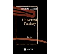 Universal Fantasy: 1+ story
