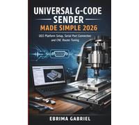 UNIVERSAL G-CODE SENDER MADE SIMPLE 2026: UGS Platform Setup, Serial Port Connection and CNC Router Tuning