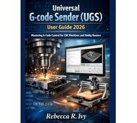 Universal G-code Sender (UGS) user guide 2026: Mastering G-Code Control for CNC Machines and Hobby Routers