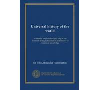 Universal history of the world (v. 2): written by one hundred and fifty of our foremost living authorities in all branches of historical knowledge