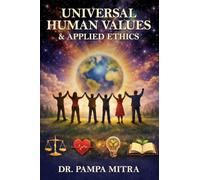 Universal Human Values and Applied Ethics