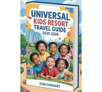 Universal Kids Resort Travel Guide 2025-2026: Family-Friendly Tips, Budget Planning, Hotels, Rides, Shows & Magical Experiences