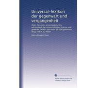Universal-lexikon der gegenwart und vergangenheit: Oder, Neuestes encyclopädisches wörtenbuch der wissenschaften, künste und gewerbe, bearb. von mehr ... gelehrten, hrsg. von H. A. Pierer: Volume 2