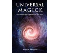 Universal Magick: Enochian Rituals of Darkness and Light (Magick of Darkness and Light)