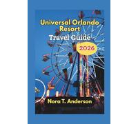 Universal Orlando Resort Travel Guide 2026: Discover Hidden Gems, Iconic Rides, and Unforgettable Adventures