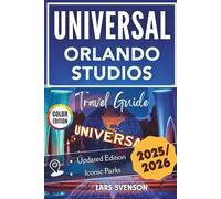 Universal Orlando Studios Travel Guide 2025-2026: Your All-in-One Park Planner for Epic Thrills, Fun Rides, and Attractions with Smart Strategies, ... Photos (The Wayfarer's Travel Guides)