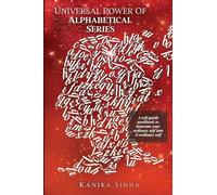 Universal Power of Alphabetical Series: A self - guide workbook to innovate your Ordinary Self into X - Ordinary Self
