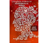 Universal Power of Alphabetical Series: A self - guide workbook to innovate your Ordinary Self into X - Ordinary Self