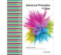 Universal Principles of Color: 100 Key Concepts for Understanding, Analyzing, and Working with Color (5) (Rockport Universal)