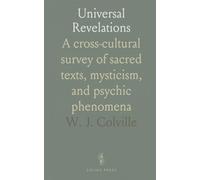 Universal Revelations: A cross-cultural survey of sacred texts, mysticism, and psychic phenomena